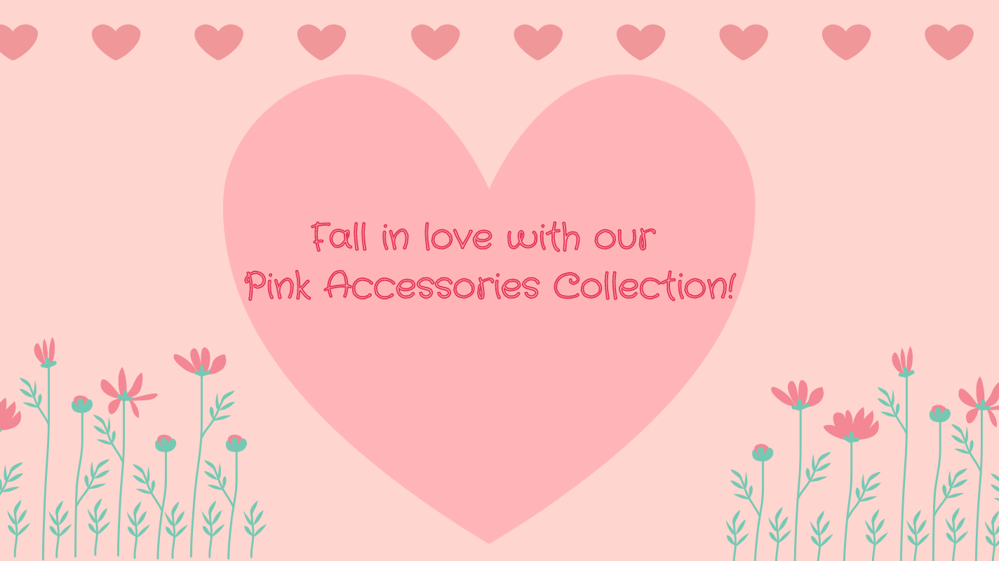 Fall in love with our Pink Accessories Collection!