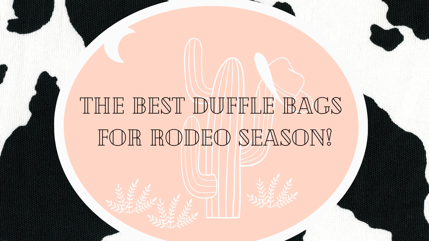 Cowgirl Couture: The Best Duffle Bags for Rodeo Season!