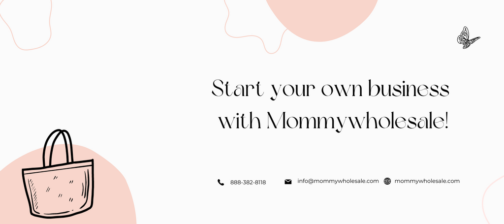Get started with Mommy wholesale!